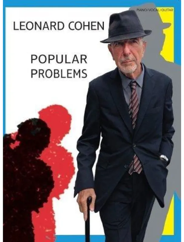 Must-Have Leonard Cohen Popular Problems (noty na klavír, zpěv, akordy na kytaru)