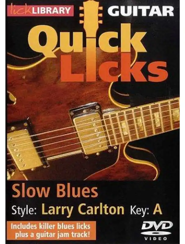 Objednat Nyní Lick Library Quick Licks For Guitar - Larry Carlton Slow Blues Key Of A (video škola hry na kytaru)