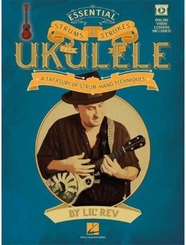 Přímo Od Výrobce Lil‘ Rev Essential Strums & Strokes For Ukulele (noty, tabulatury na ukulele) (+video)