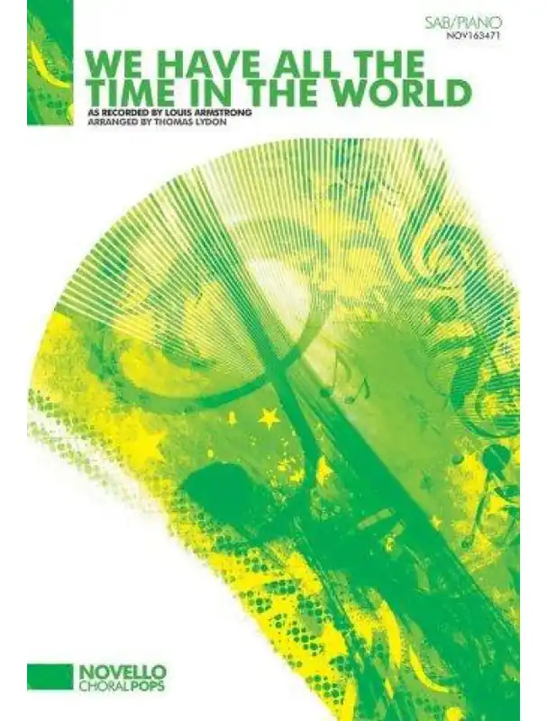 Aktuální Louis Armstrong We Have All The Time In The World (SAB/Piano) (noty pro sborový zpěv, klavír) - SADA 5 ks