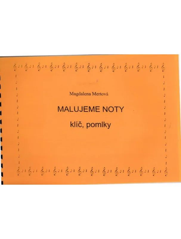 Magdalena Mertová Malujeme noty - klíč, pomlčky Akční Cena