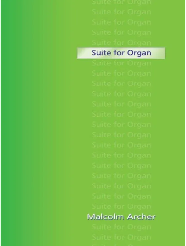 Odeslání Ihned Malcolm Archer Suite for Organ (noty na varhany)
