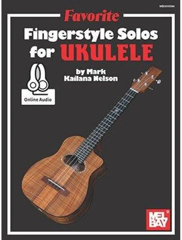 Mark "Kailana" Nelson Favorite Fingerstyle Solos For Ukulele (noty, tabulatury na ukulele) (+audio) Vysoce Kvalitní