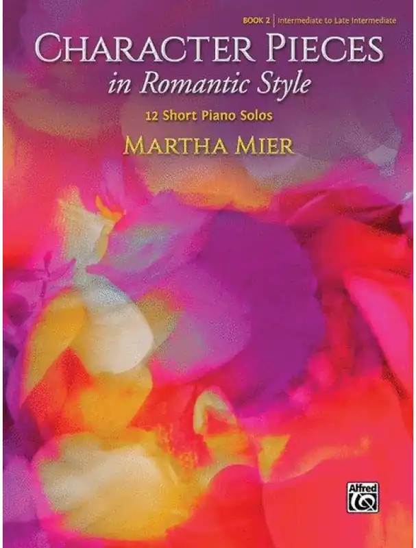 Speciální Cena Martha Mier Character Pieces in Romantic Style, Book 2 (noty na klavír)