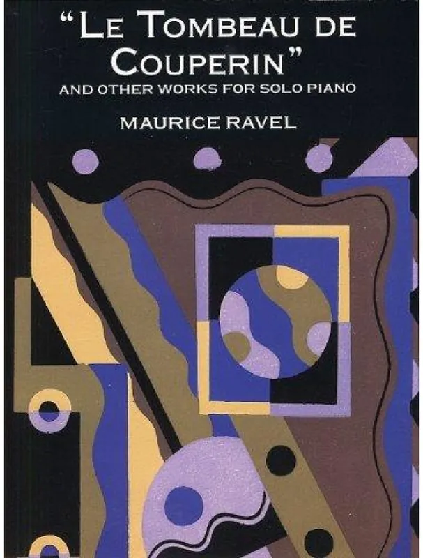 Maurice Ravel Le Tombeau De Couperin And Other Works For Solo Piano (noty na sólo klavír) Jen Po Omezenou Doba