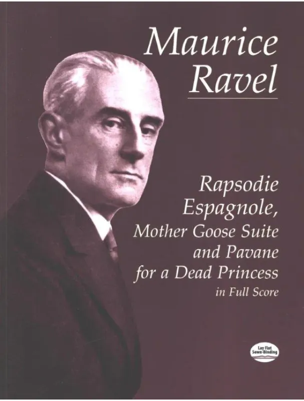 Maurice Ravel Rapsodie Espagnole, Mother Goose Suite, Pavane For A Dead Princess (noty, partitura) Přímo Od Výrobce