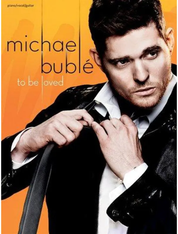 Michael Bublé To Be Loved (noty na klavír, zpěv, akordy na kytaru) Novinka