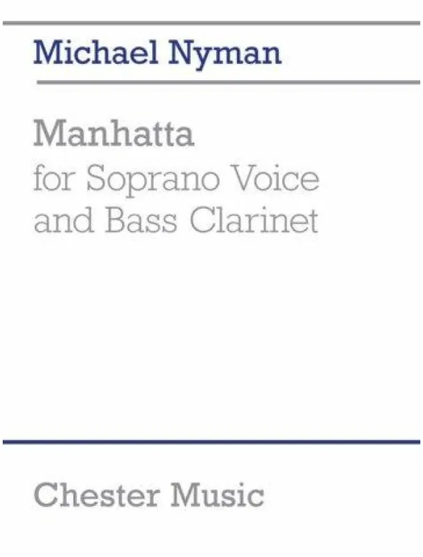 Michael Nyman Manhatta (For Soprano Voice And Bass Clarinet) (noty na zpěv, basklarinet) Must-Have