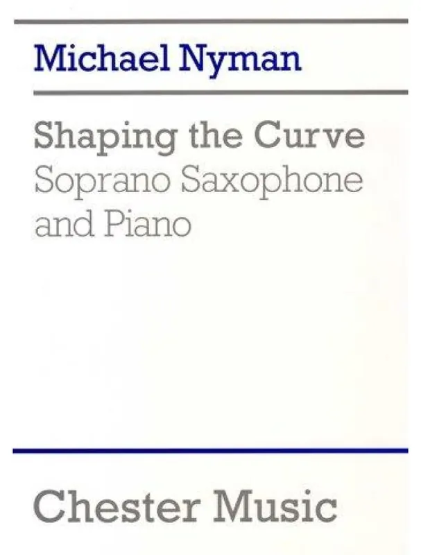 Michael Nyman Shaping The Curve (noty na sopránsaxofon, klavír) Objednat Nyní