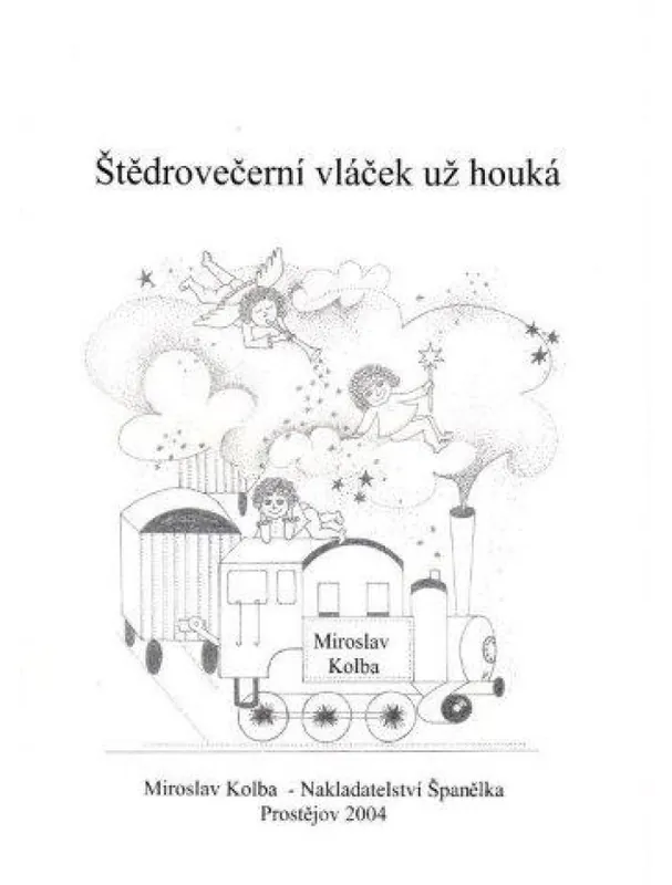 Odeslání Ihned Miroslav Kolba Štědrovečerní vláček už houká