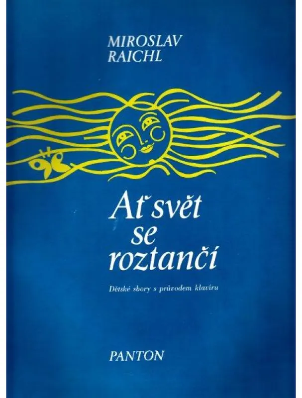 Omezená Nabídka Miroslav Raichl Ať svět se roztančí (noty na sborový zpěv, klavír)