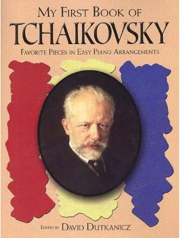 My First Book Of Tchaikovsky / Čajkovskij Favorite Pieces In Easy Piano Arrangements (noty na snadný klavír) Cenová Bomba